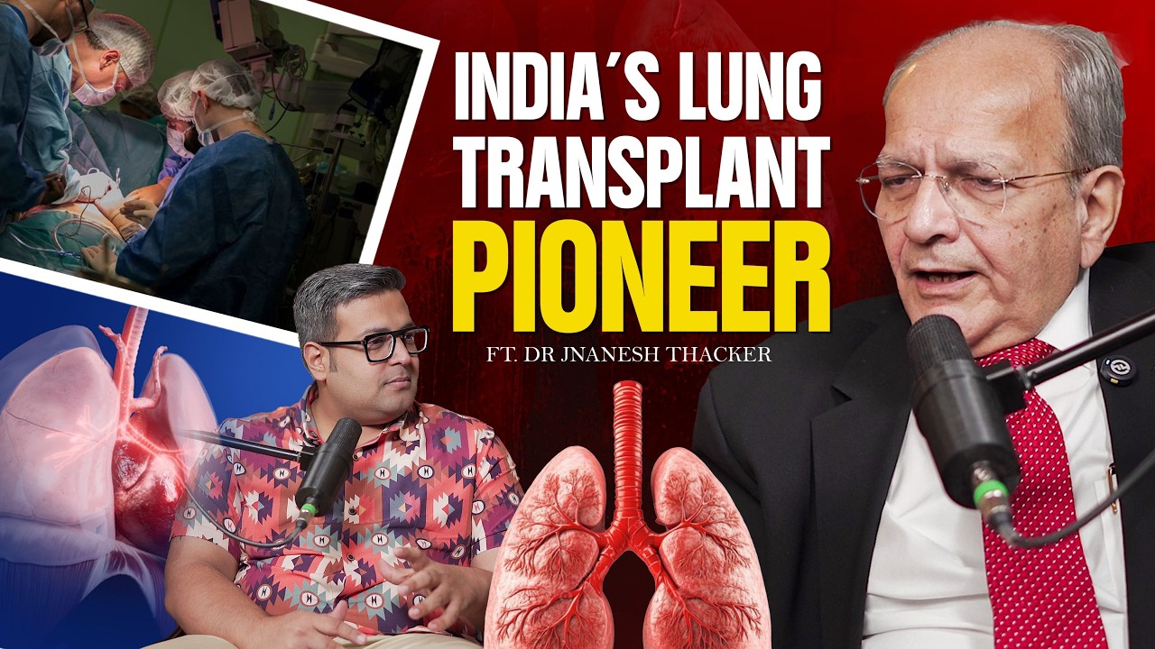 The Pioneer Who Built Lung Transplantation in India | ft Dr Jnanesh Thacker