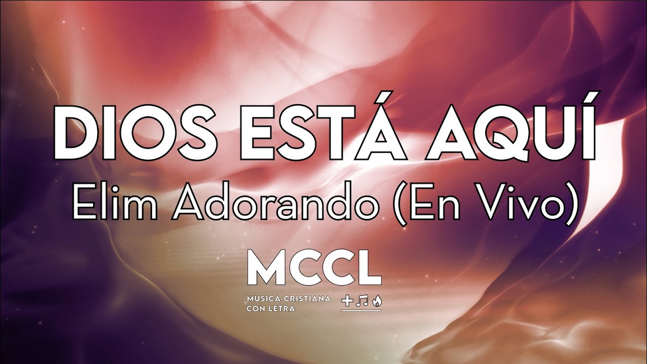 Dios Esta Aquí (Ministración En Vivo) - Elim Adorando - Musica Con Letra Cristiana