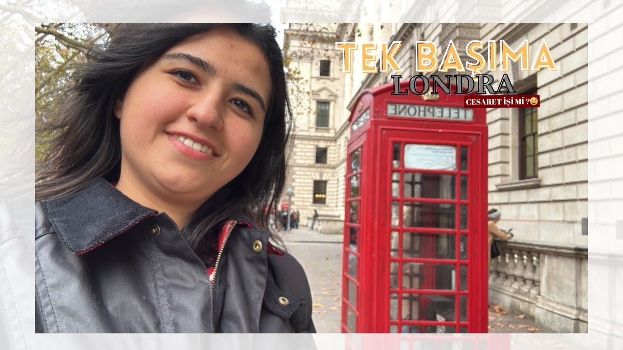 Londra’da Tek Başıma Part 1 | Buckingham, Big Ben, London Eye (Anlatarak Değil Yaşayarak)