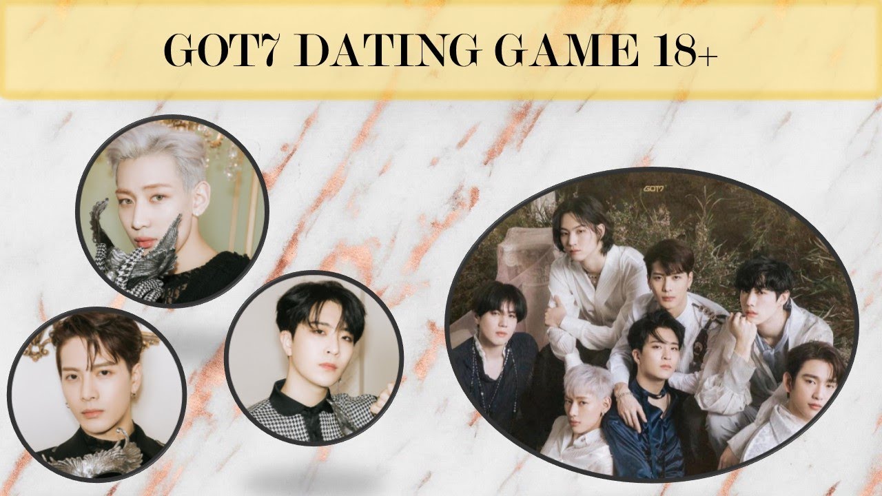 GOT7 Dating Game 18+ | iGOT7TEEN