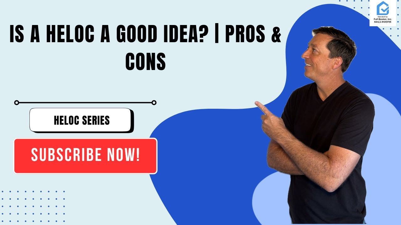 Is a HELOC a Good Idea? | Pros & Cons