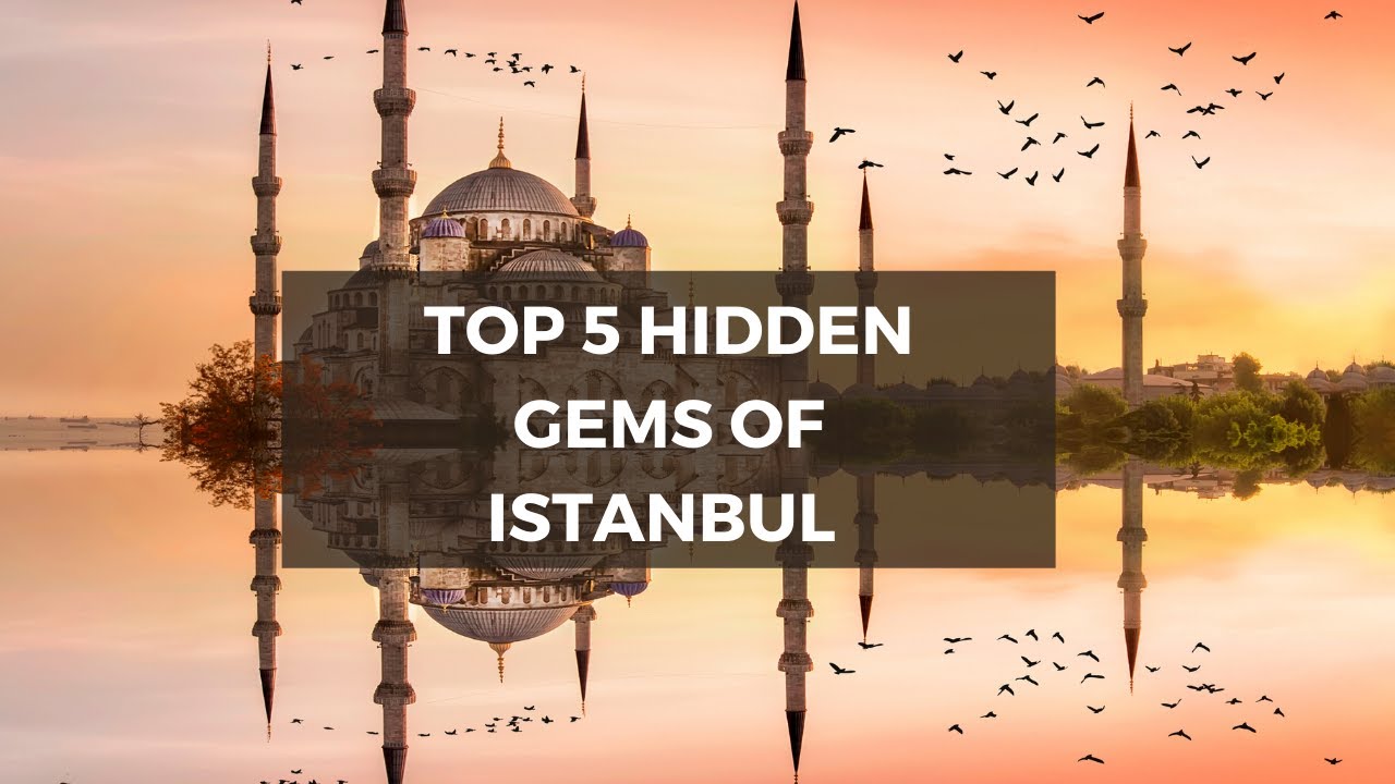 Top 5 HIDDEN GEMS of Istanbul.