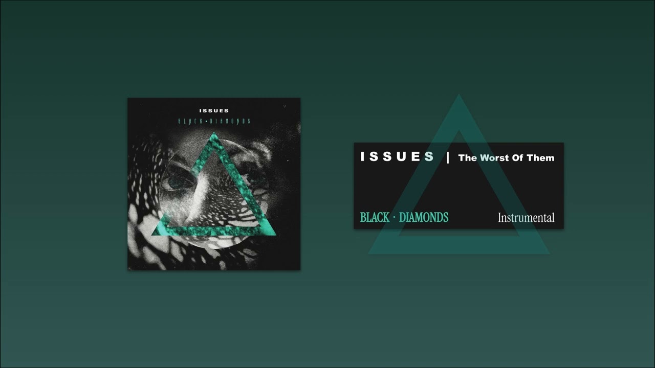 Issues | The Worst Of Them (A+ Instrumental)
