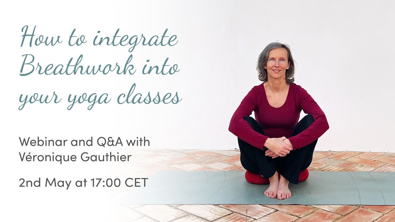 How to integrate Breathwork into your yoga classes - Webinar with Véronique Gauthier