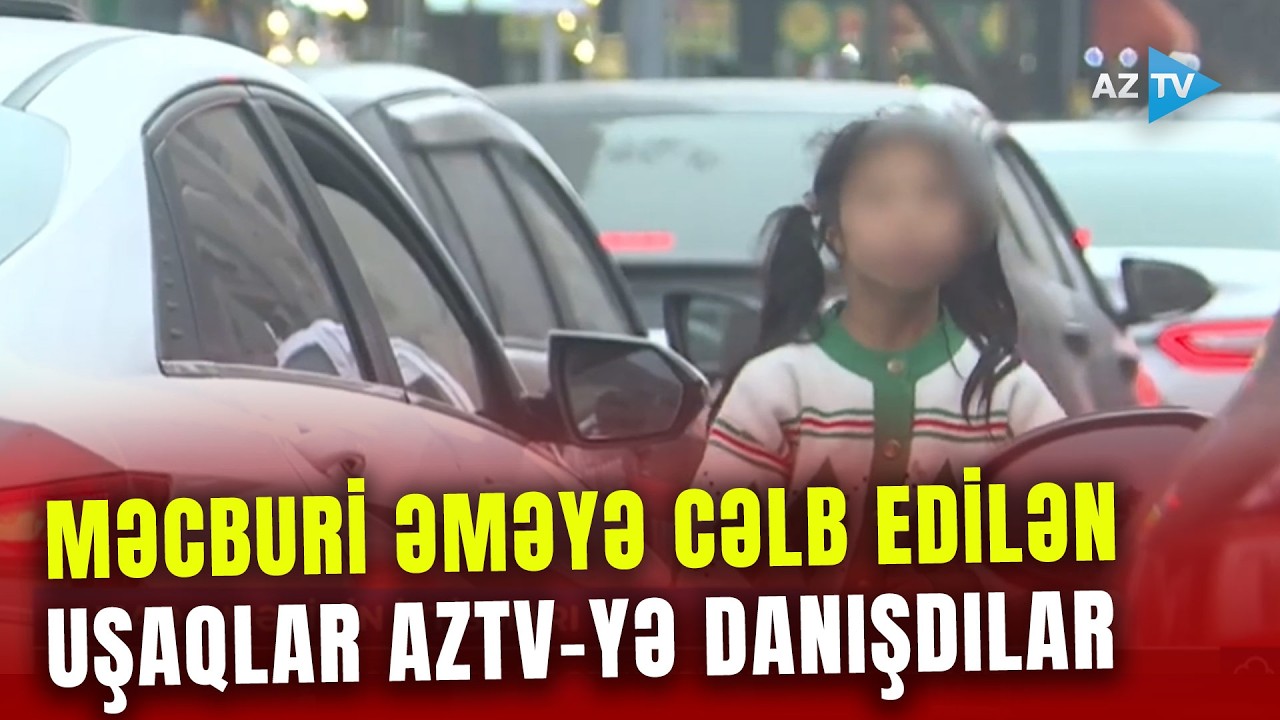 Uşaqları məcburi əməyə kim cəlb edir? – AzTV Bakıda GECƏ ÇƏKİLİŞLƏRİ etdi – AZYAŞLILAR DANIŞDI