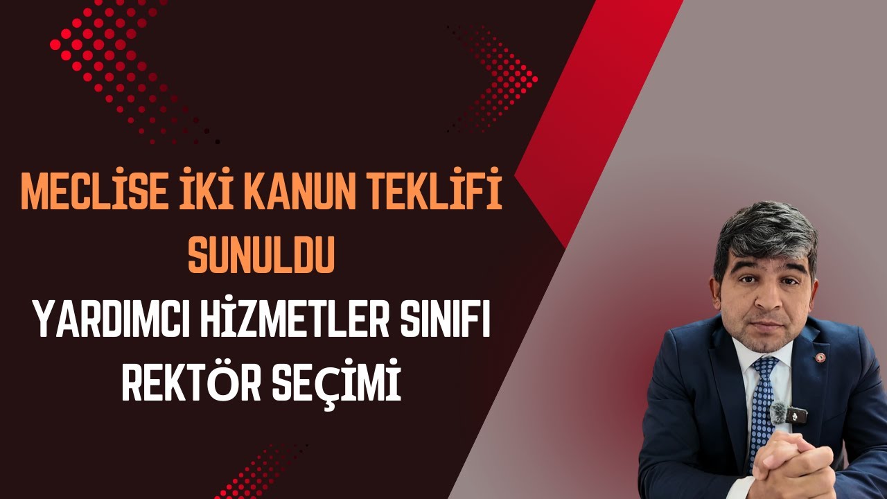 TBMM'YE SUNULAN İKİ KANUN TEKLİFİNDE HANGİ DÜZENLEMELER VAR?