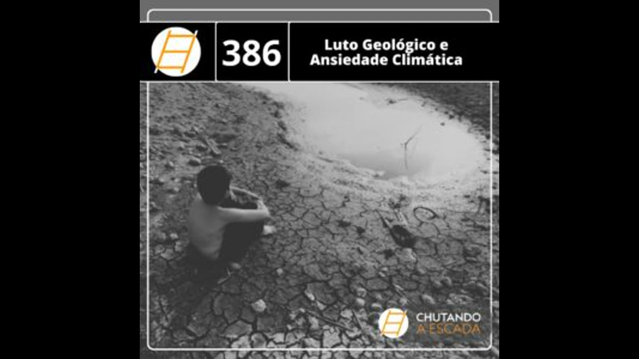 Luto Geológico e Ansiedade Climática