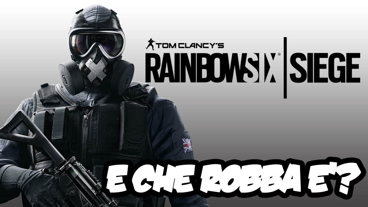 RAINBOW SIX SIEGE - E che robba è?