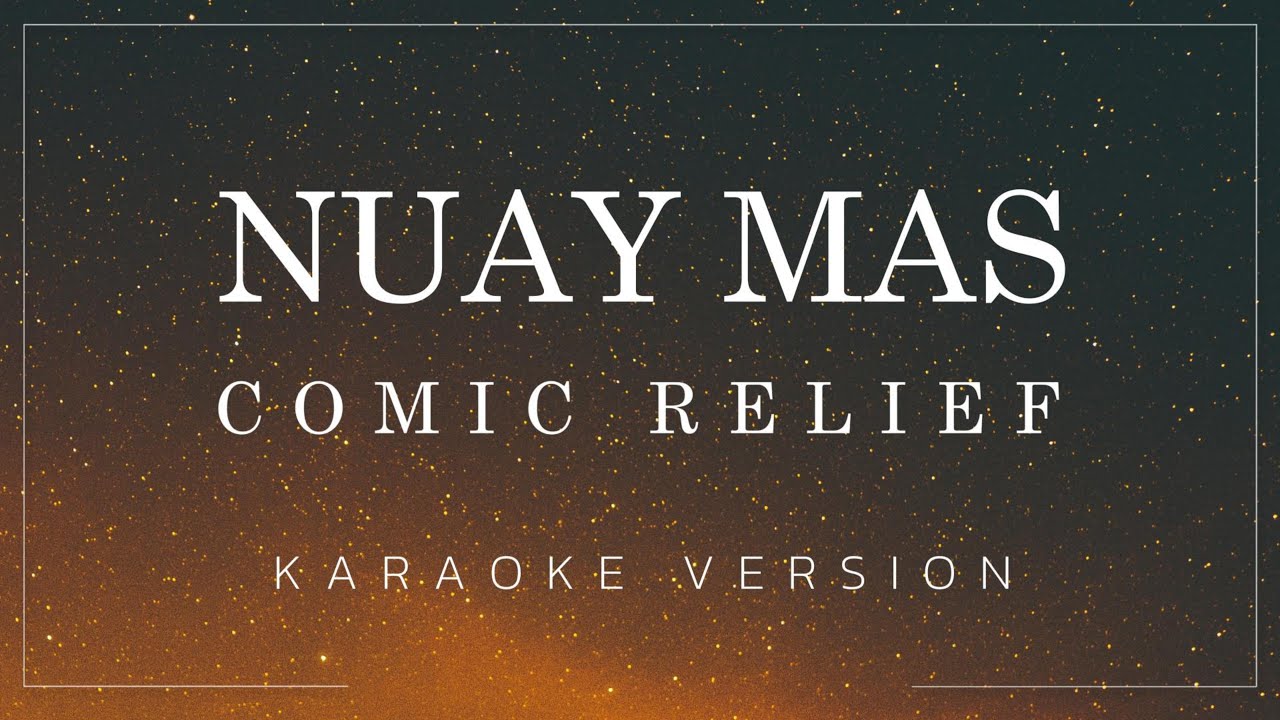 Nuay Mas - Comic Relief (Karaoke)