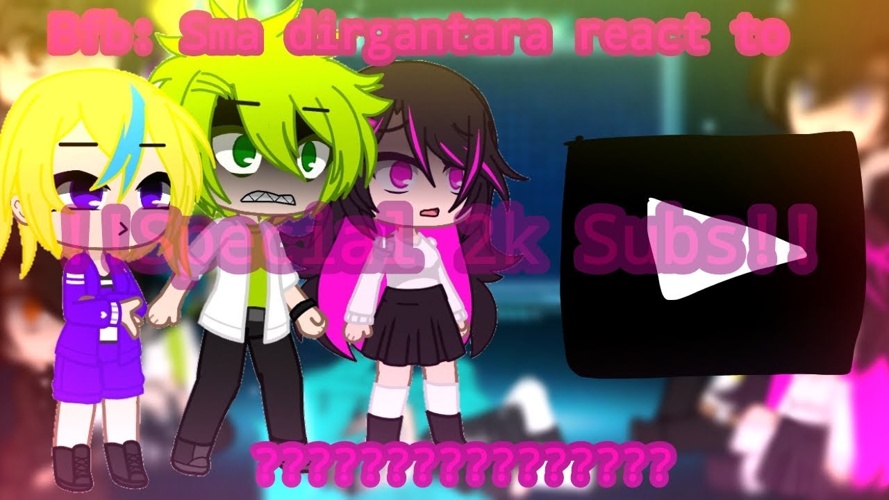 °•Sma dirgantara react to ???•°[]Bakwan fight back[]Gacha Universal[]Special 2k subs!![]baca desk![]