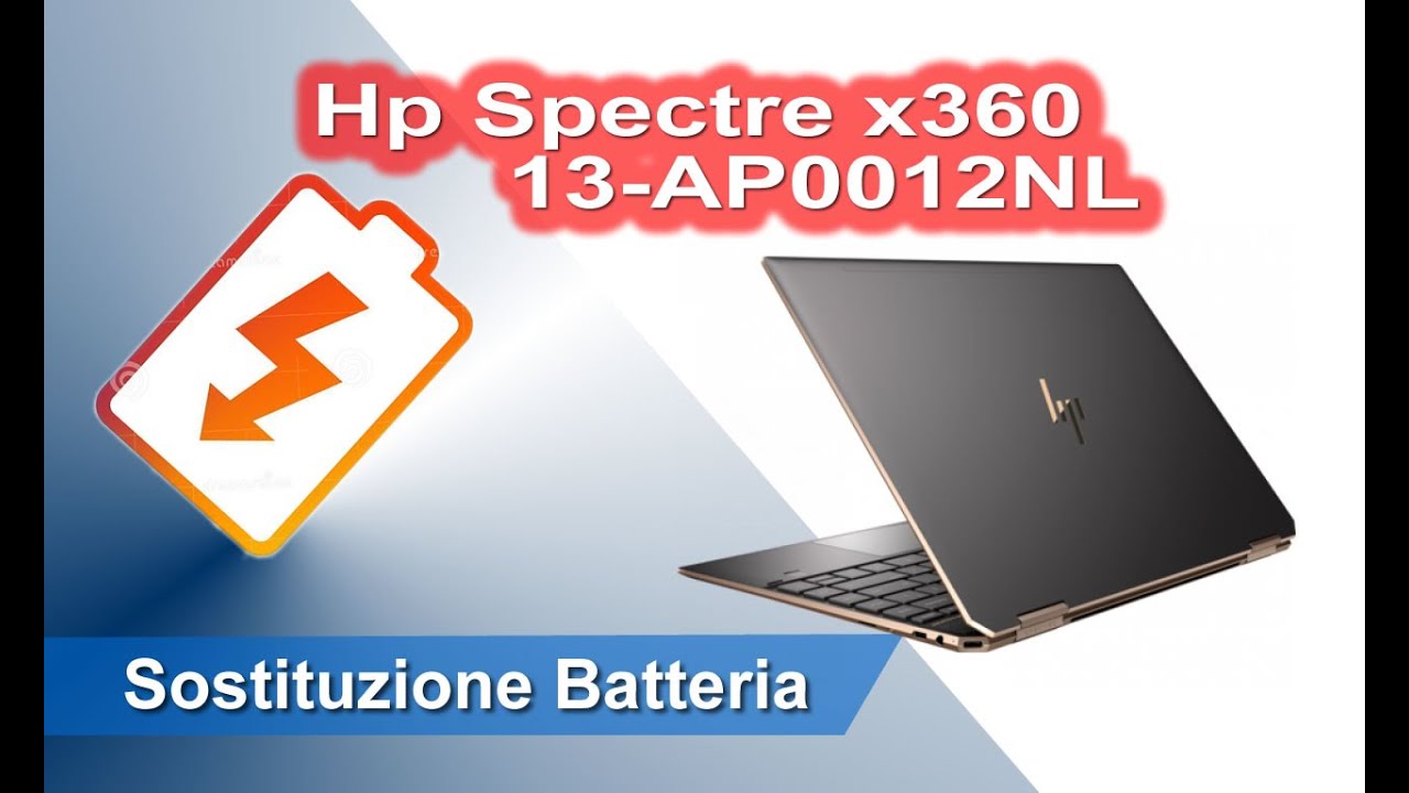Hp Spectre x360 13-ap0012nl sostituzione batteria - Battery Replacement