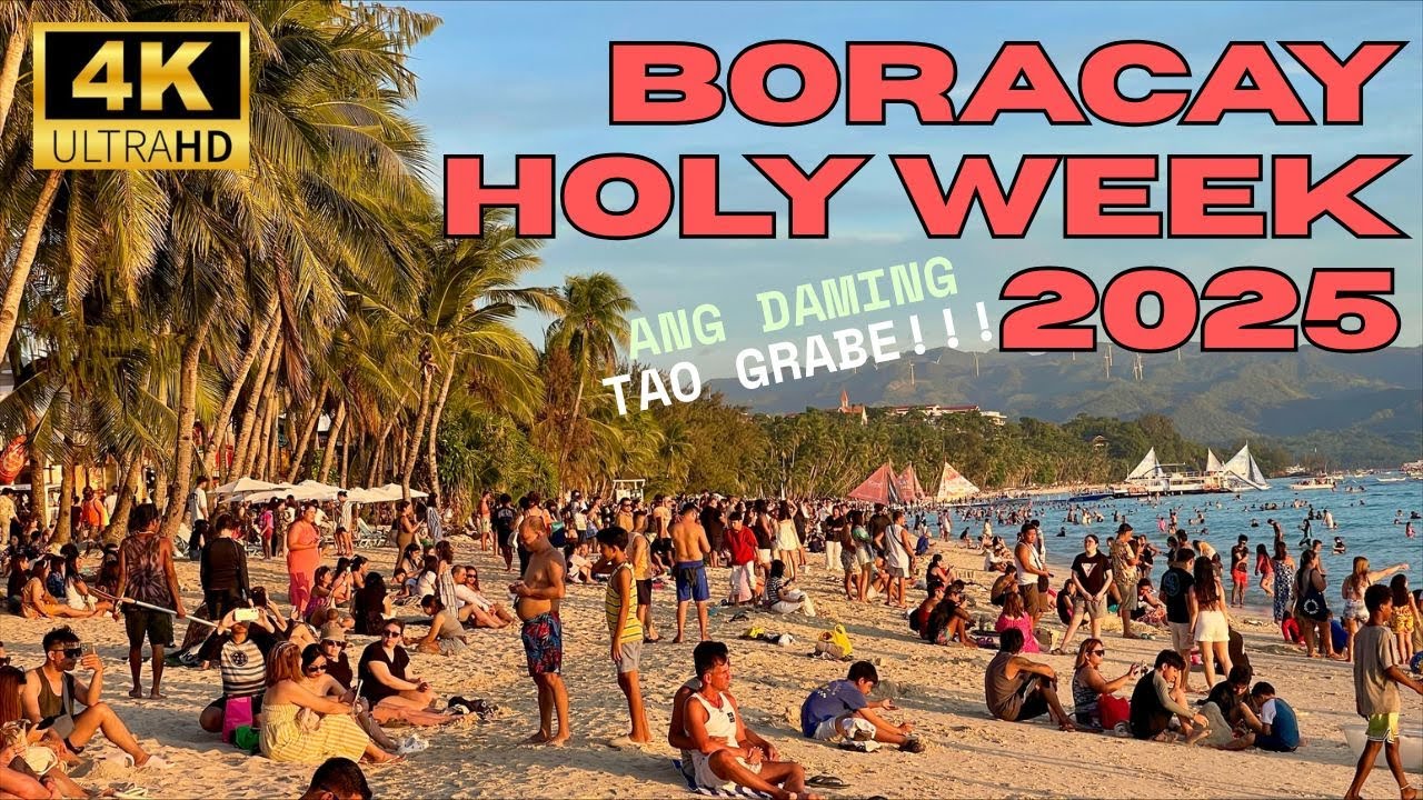 BORACAY HOLY WEEK 2025, ang DAMING TAO! WHOLE ISLAND TOUR! Thursday to Saturday!