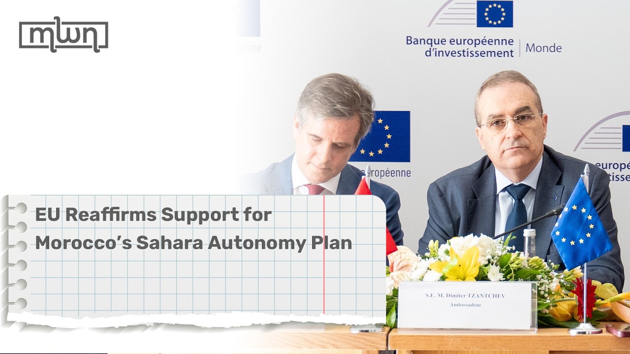 EU Reaffirms Support for Morocco’s Sahara Autonomy Plan