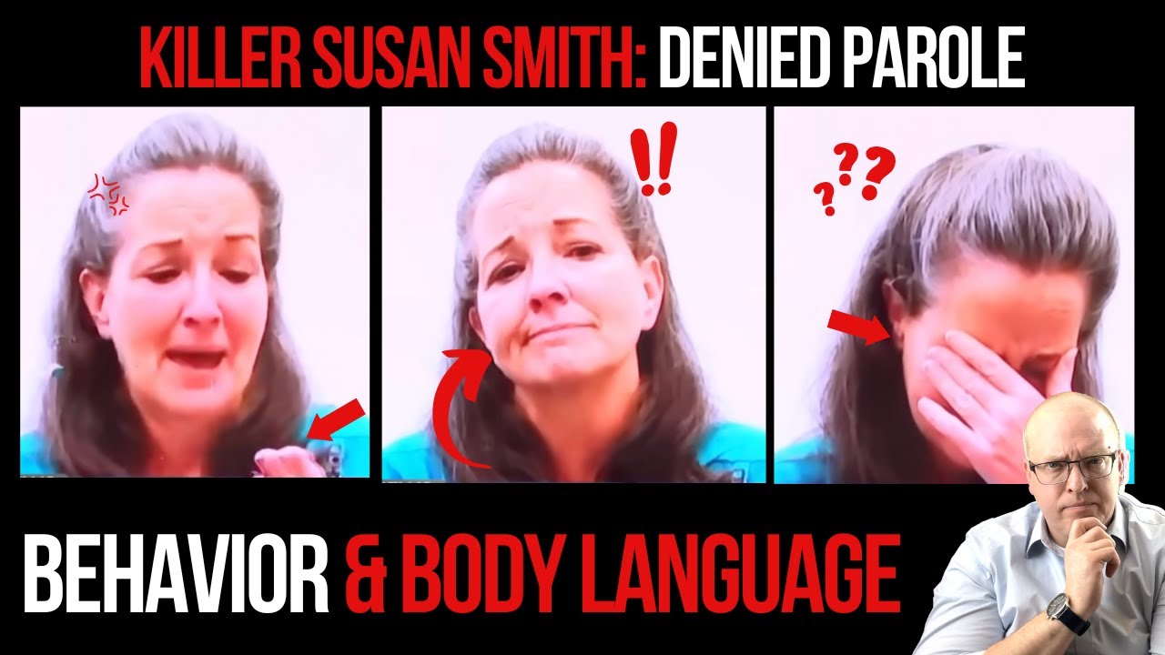 Susan Smith Parole Denied: Behavior and Body Language