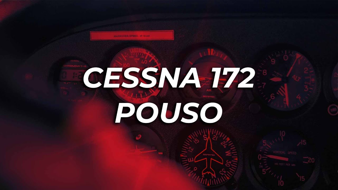 TUTORIAL CESSNA 172 — APROXIMAÇÃO E POUSO
