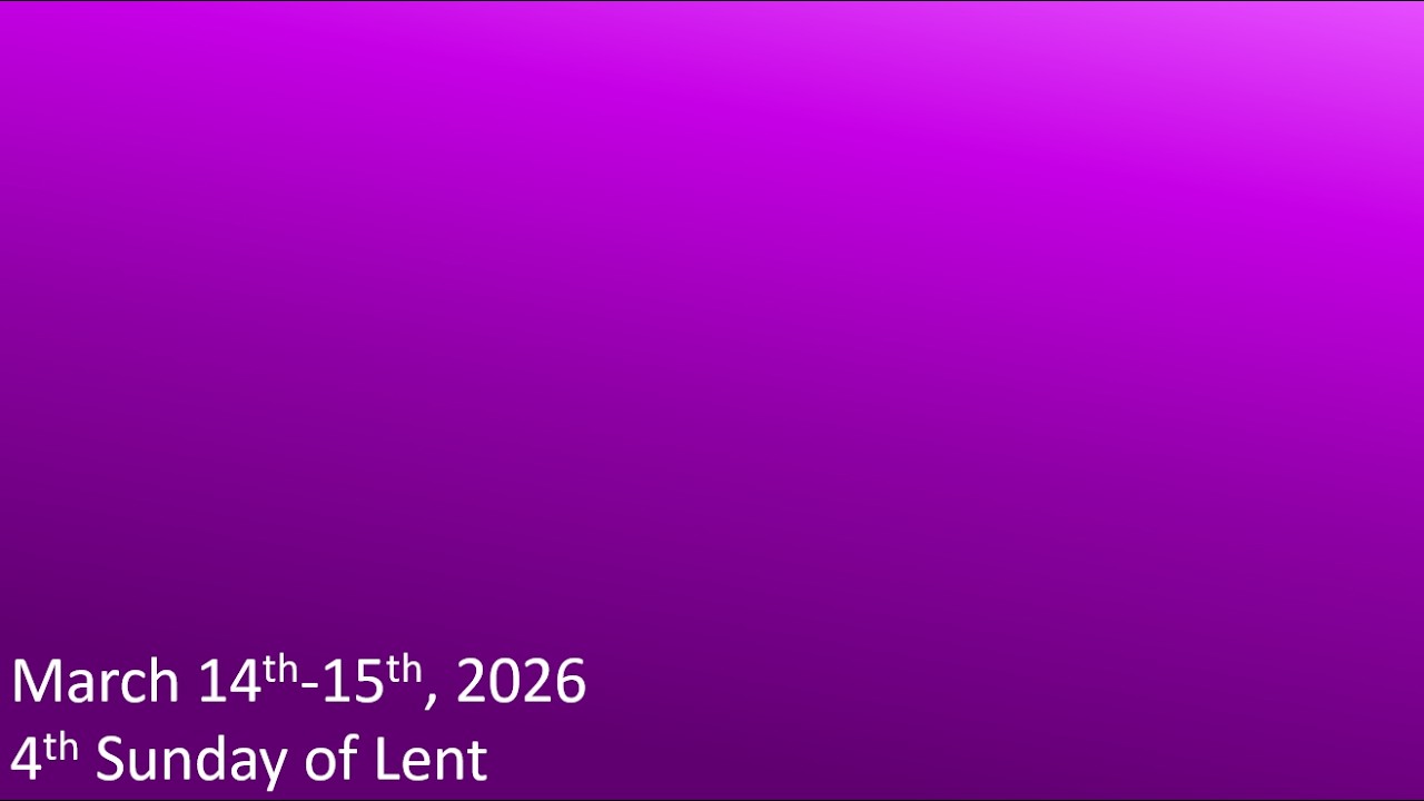 Fr. Tony Homily 03/16/26, The 4th Sunday of Lent