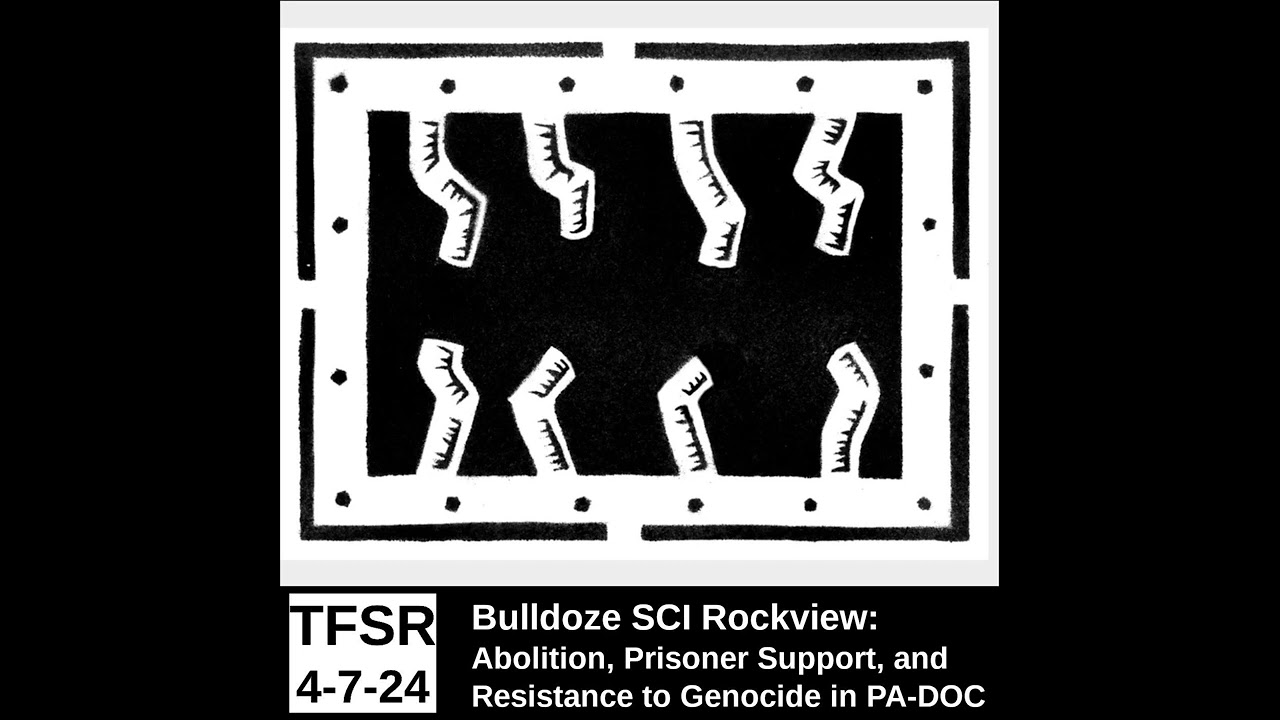 Bulldoze SCI Rockview: Abolition, Prisoner Support, and Resistance to Genocide in PA-DOC