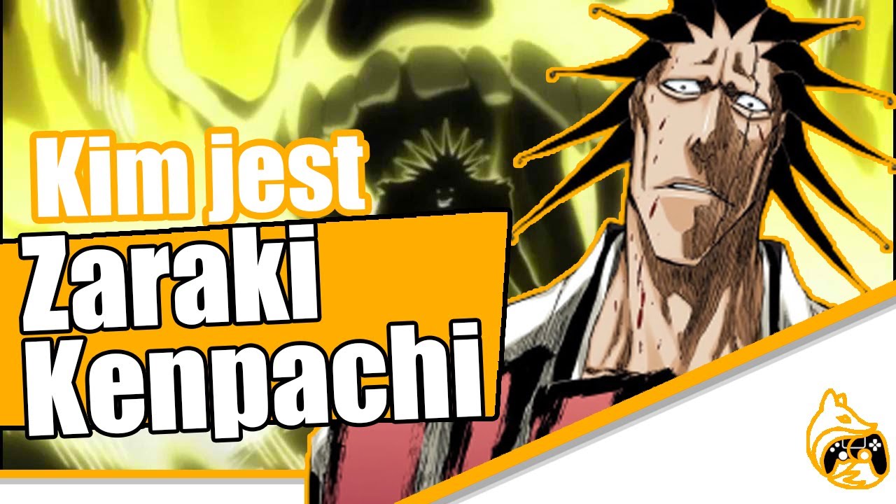 Kim jest - Zaraki Kenpachi (Bleach 2022) SPOILERY Z MANGI