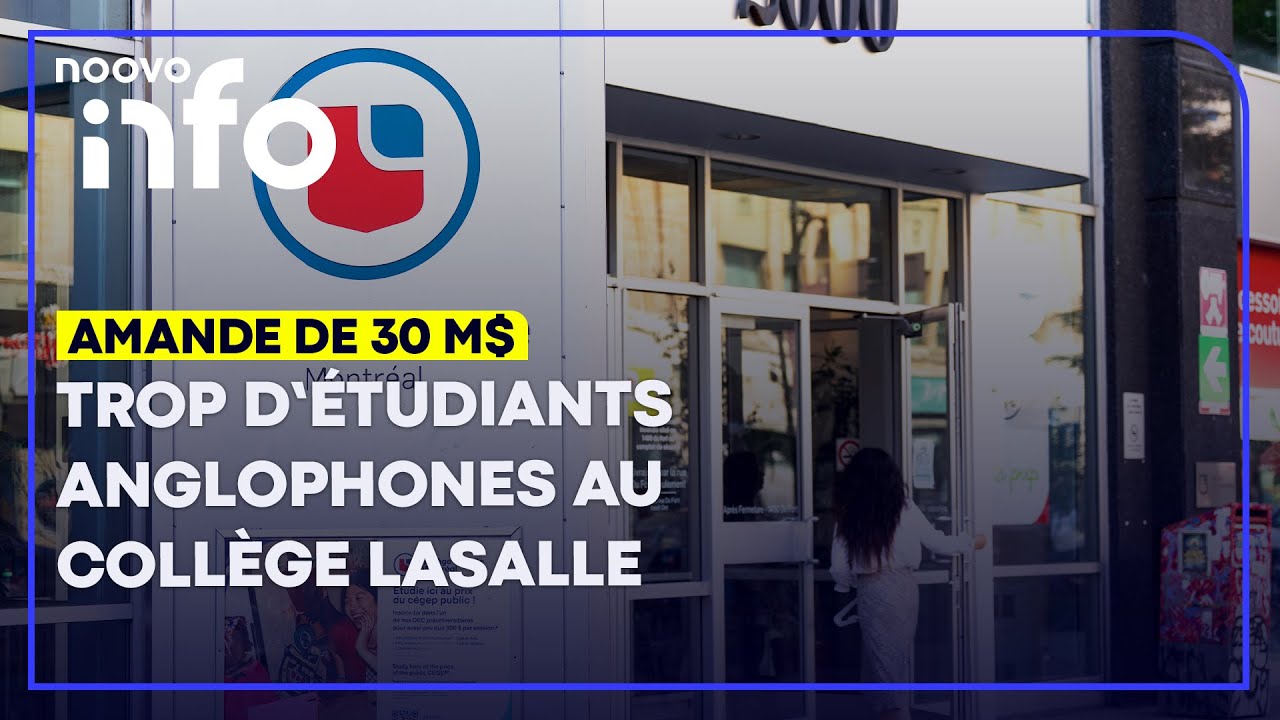 Une amende de 30 M$ au Collège LaSalle pour avoir accueilli trop d'étudiants anglophones