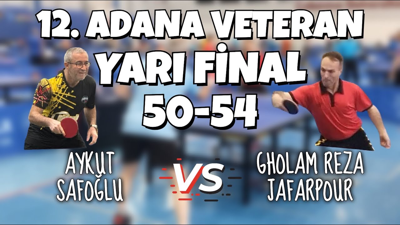 Adana Veteran 50-54 Yarı Final | Aykut Safoğlu - Gholam Reza Jafarpour