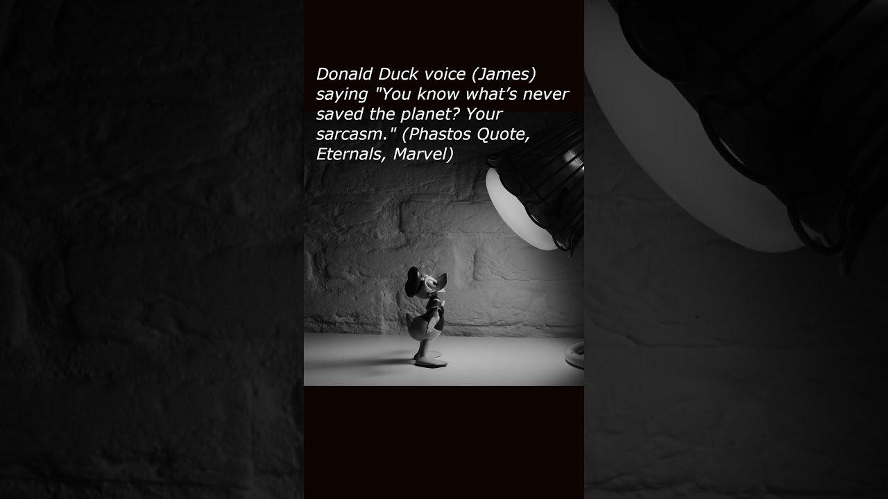 Donald Duck voice (James) saying 