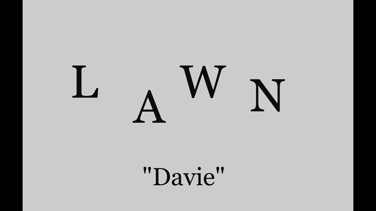 Lawn - Davie (Official Video + Lyrics)