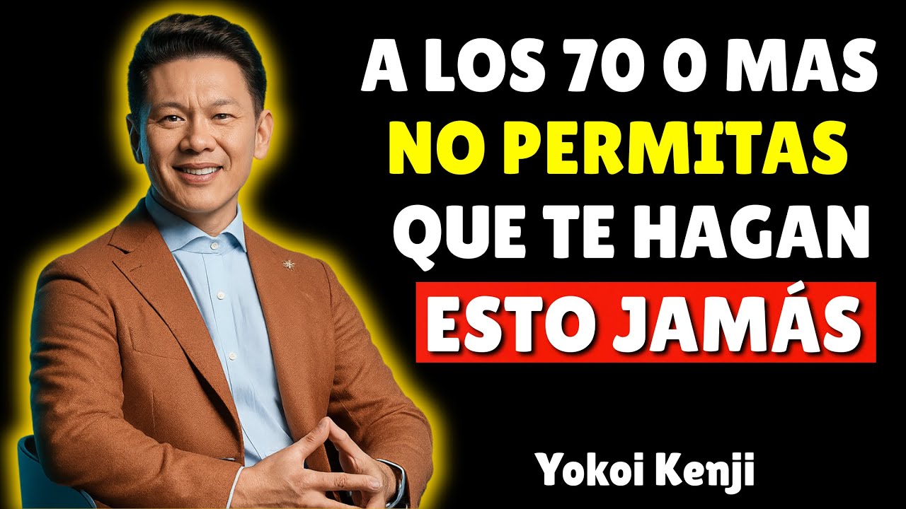 Pasados los 70 años, NUNCA permitas que nadie te haga  Yokoi Kenji