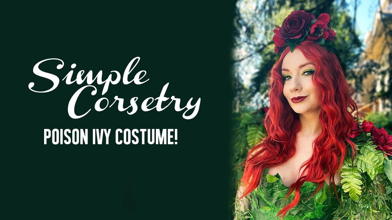 (Relatively) Simple Corsetry - and Poison Ivy Cosplay!