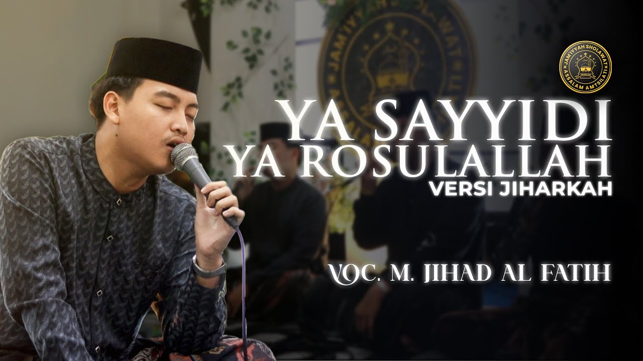 YA SAYYIDI JIHARKAH - Voc. Jihad Al Fatih