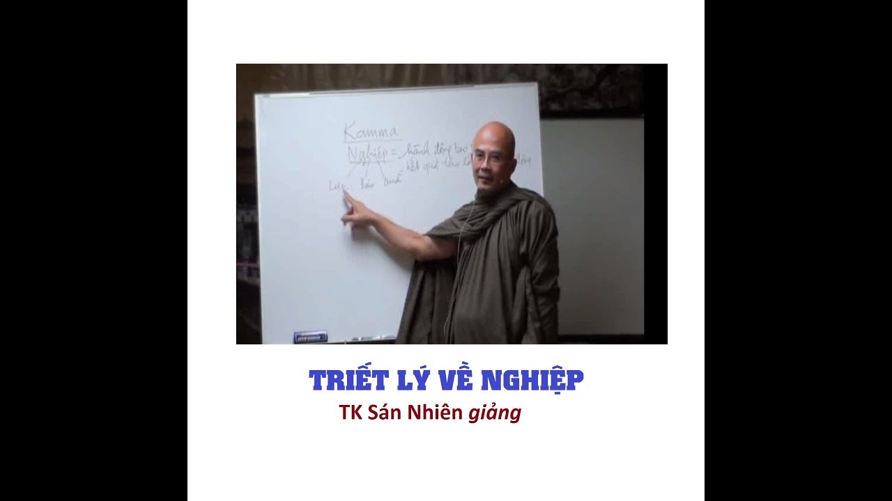 01 /25 Triết Lý Về Nghiệp - TK Sán Nhiên