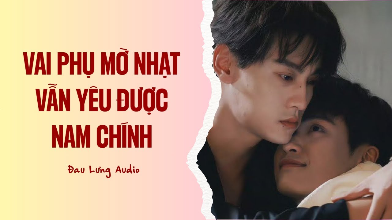 [FULL][ĐAM MỸ AUDIO] Vai Phụ Mờ Nhạt Vẫn Yêu Được Nam Chính