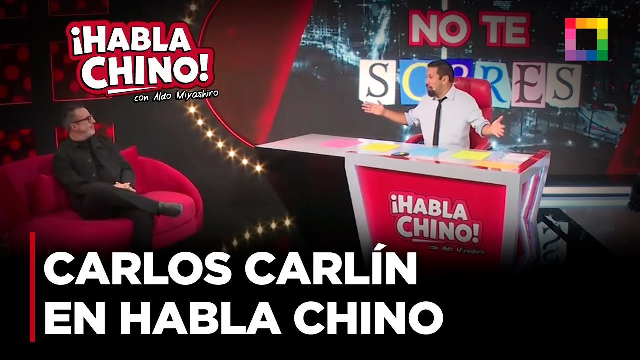 Habla Chino - JUN 19 - CARLOS CARLÍN EN HABLA CHINO | Willax