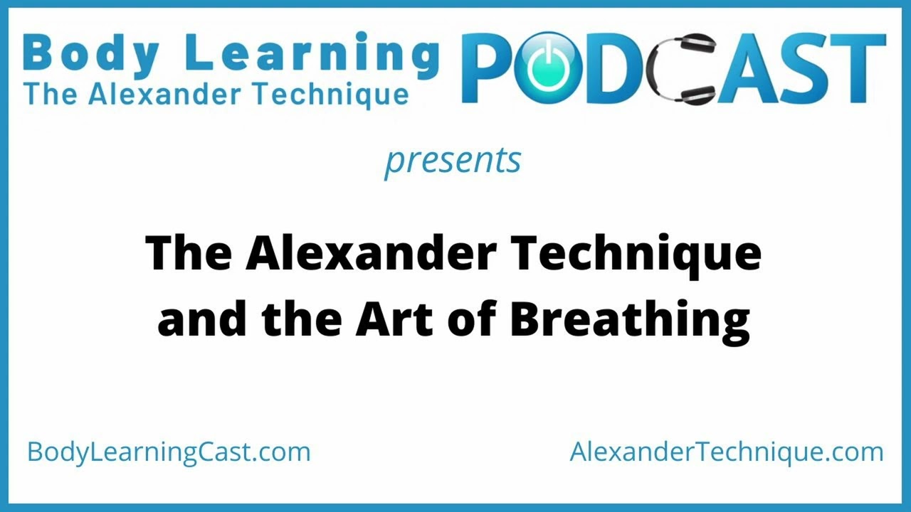 The Alexander Technique and the Art of Breathing