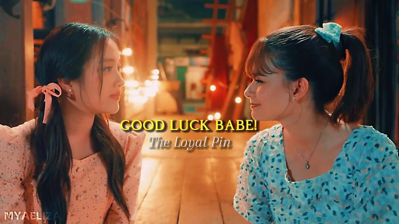 Anil (Anin) & Pin ( The Loyal Pin ) || Good Luck Babe (FMV)