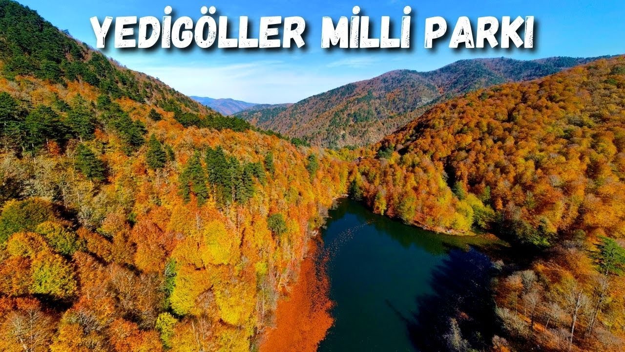 Yedigöller Milli Parkı - Sonbaharda Yedigöller Anlatılmaz Yaşanır! - Bolu Yedigöller Renk Cümbüşü