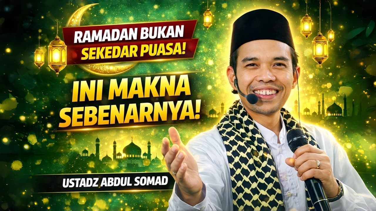 Makna & Nilai Ramadan yang Sering Dilupakan | Ceramah Terbaru Ustadz Abdul Somad 2026 Penuh Hikmah