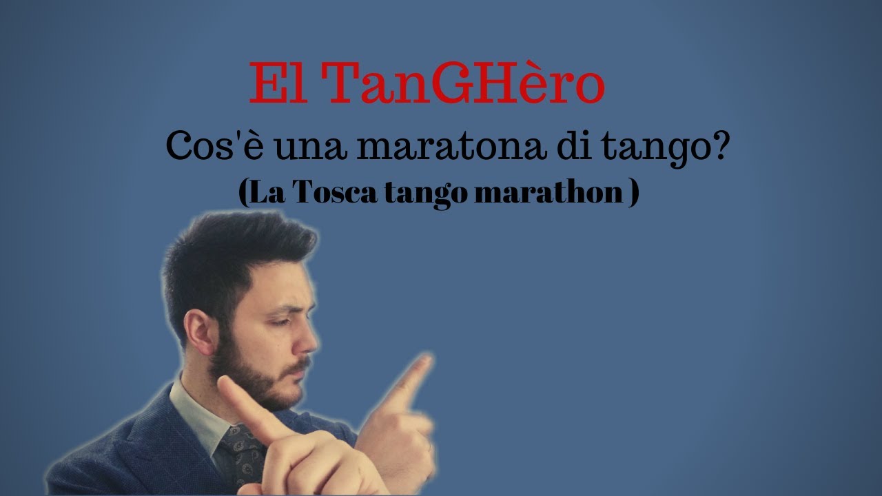 Cos'&egrave; una maratona di tango? (La Tosca Tango Marathon)