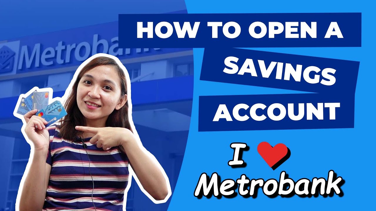How to Open a Savings Account in Metrobank  | Requirements and Process | Why I Love Metrobank