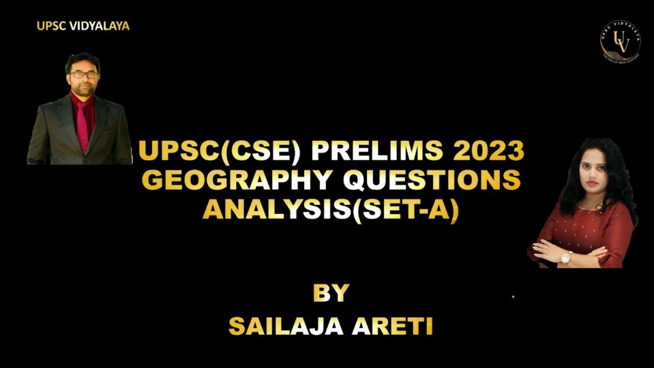 UPSC(CSE) PRELIMS 2023 |GEOGRAPHY QUESTIONS ANALYSIS|SAILAJA ARETI|UPSC VIDYALAYA