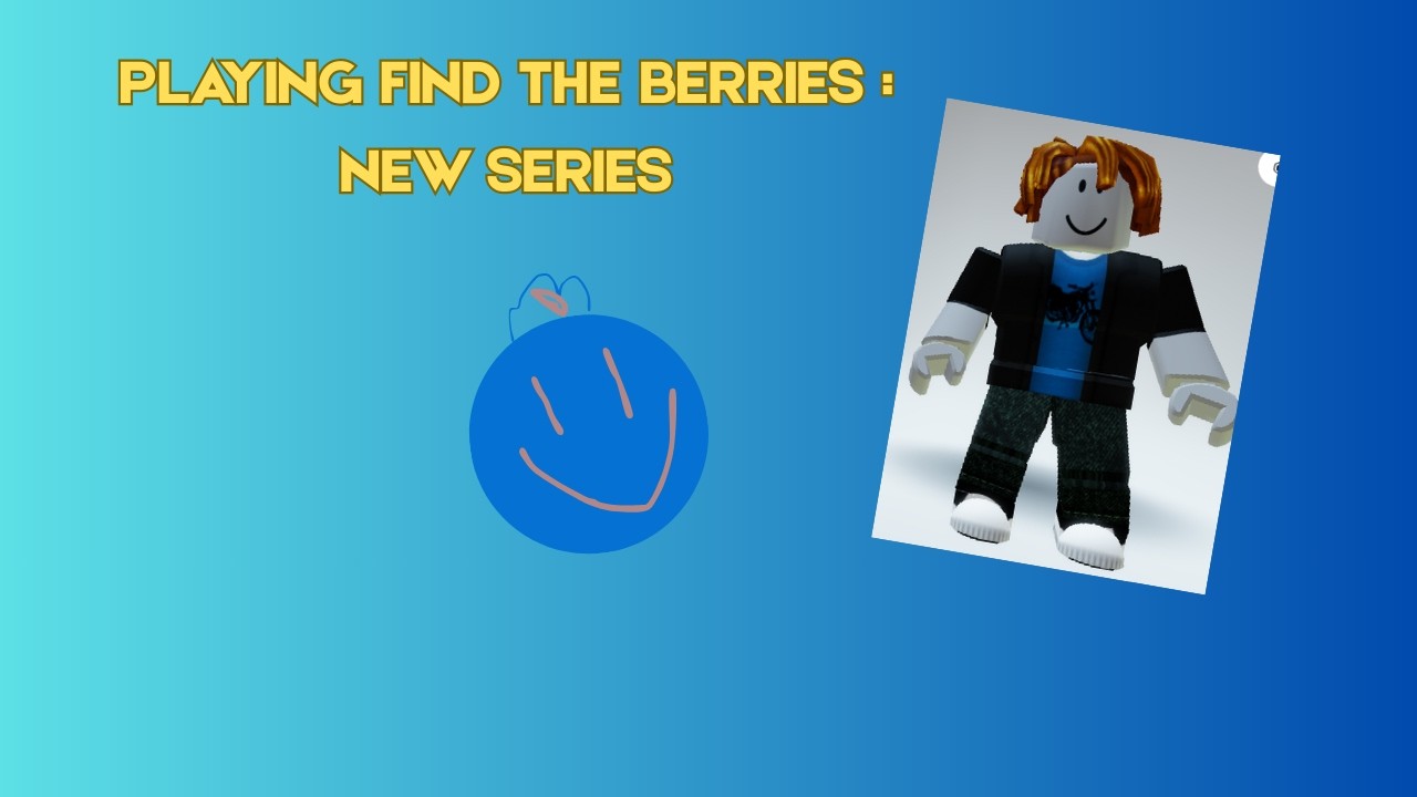 New Series: Find The Berries