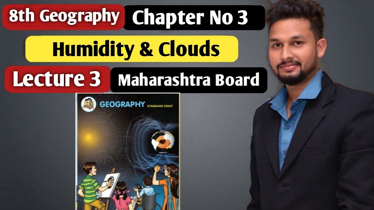 8th Geography | Chapter 3 | Humidity & Clouds  |  Lecture 3 | Maharashtra Board |
