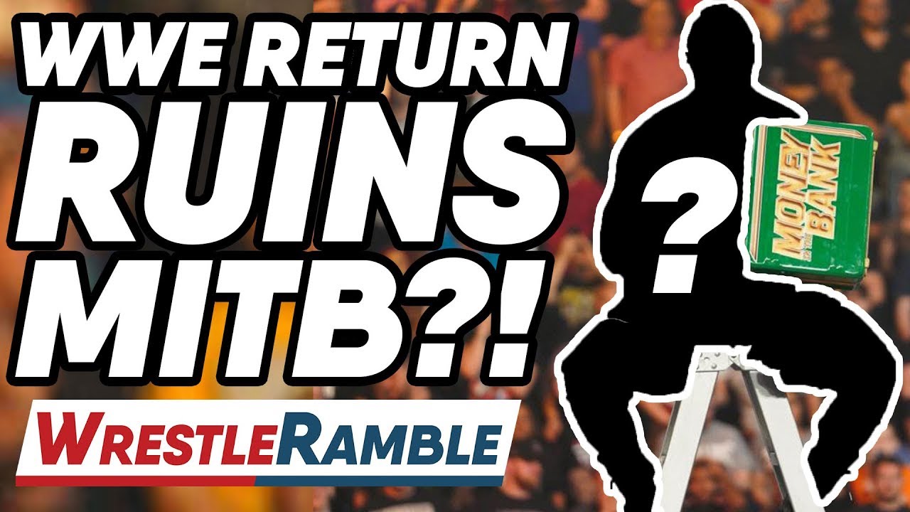 Did WWE Return RUIN Money In The Bank 2019?! | WrestleTalk’s WrestleRamble