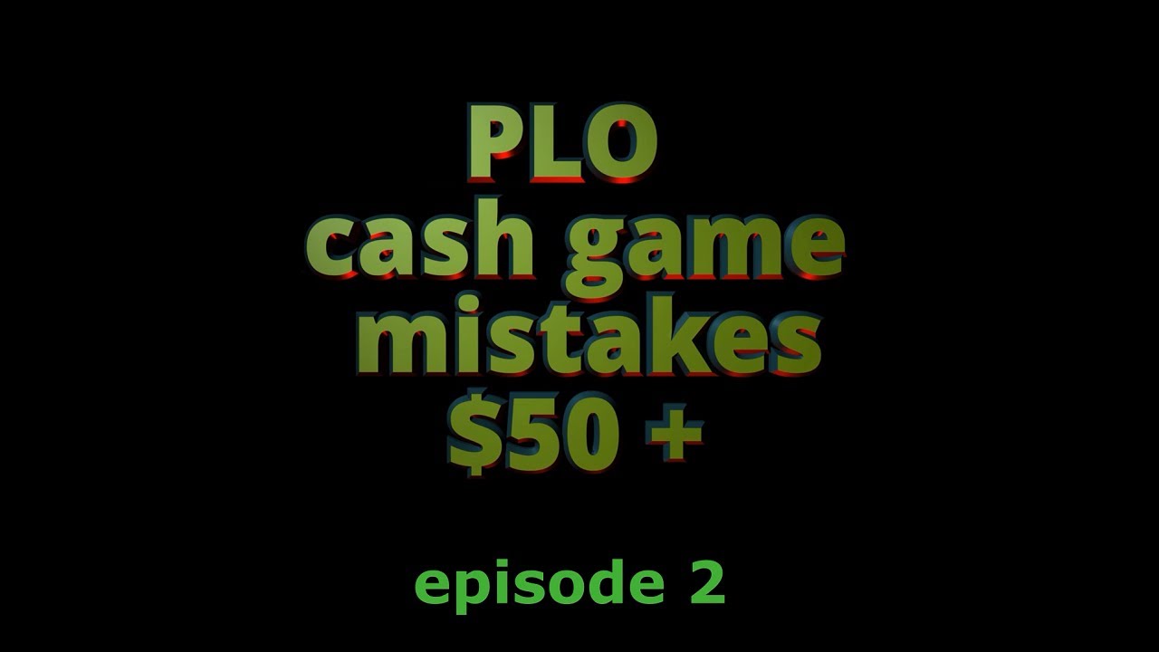 PLO. Cash game mistakes $50 +. Episode 2