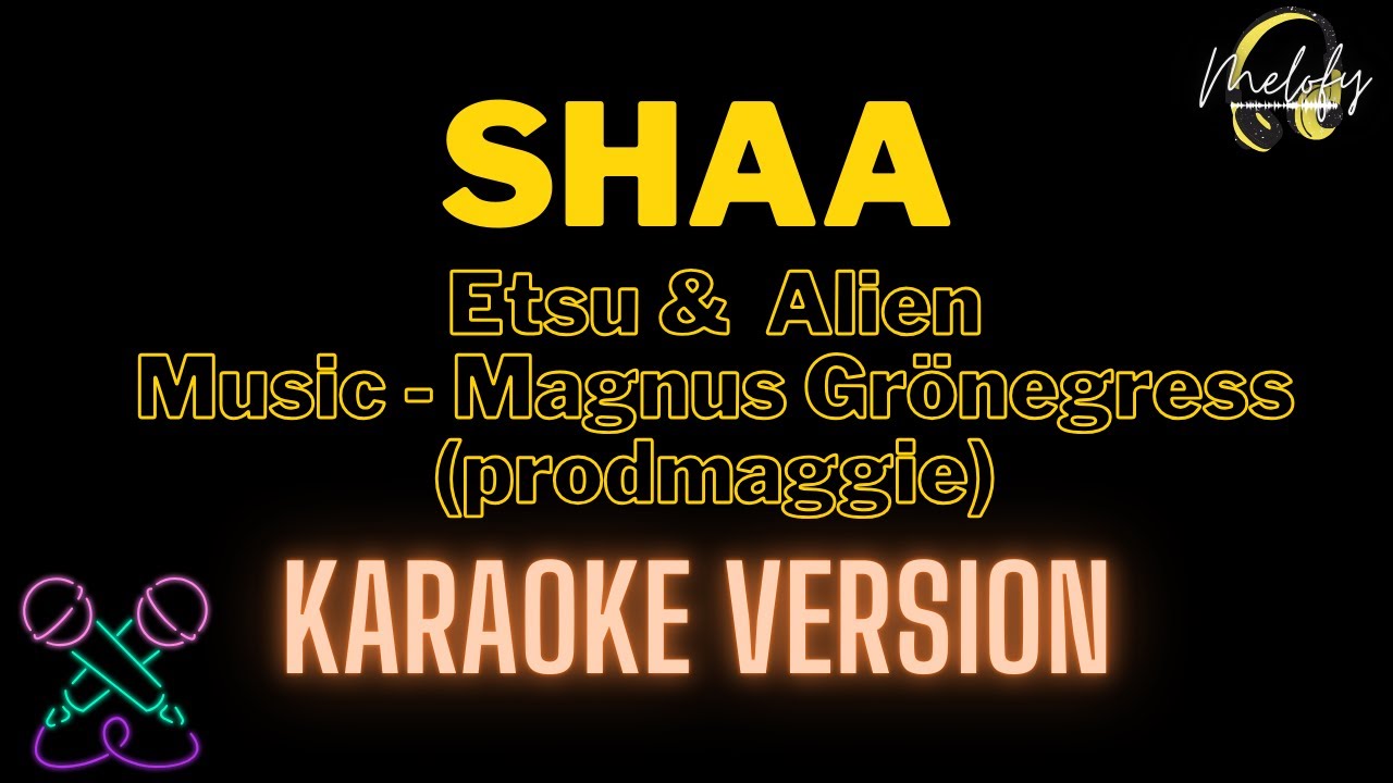 SHAA ( KARAOKE VERSION ) - Etsu and Alien