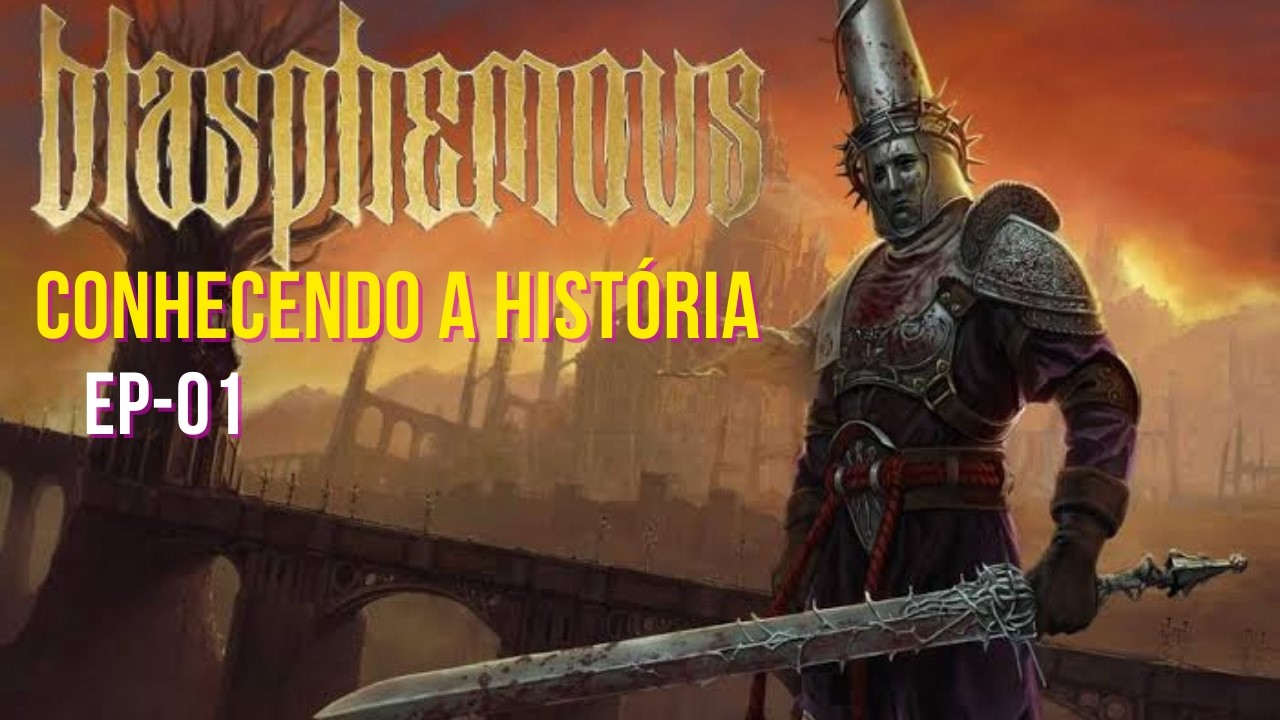 Conhecendo a História de BLASPHEMOS - EP1