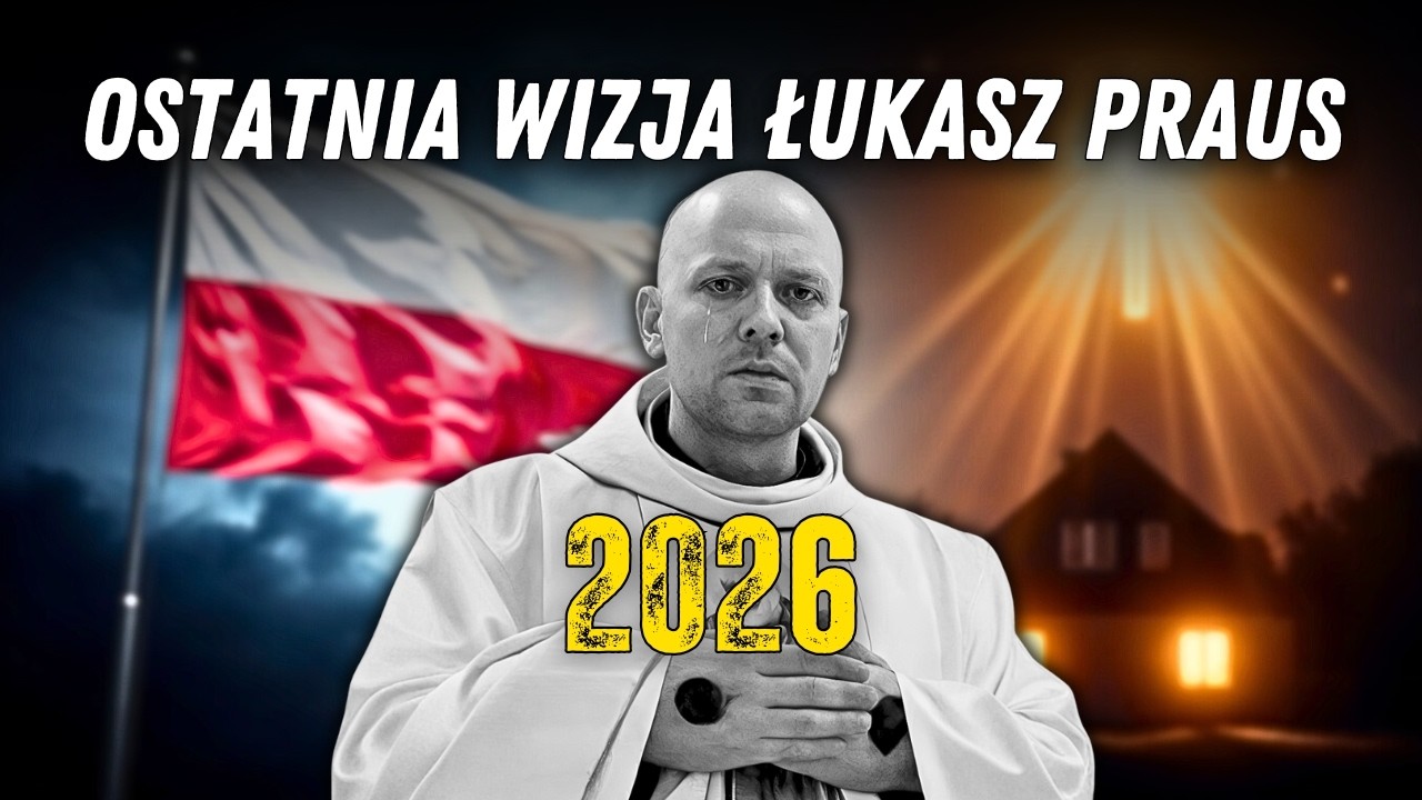 Ostatnia wizja księd Łukasz Praus: B&Oacute;G PRZEKAZAŁ PILNE OSTRZEŻENIE dla Polski! [PRZERAŻAJĄCE]