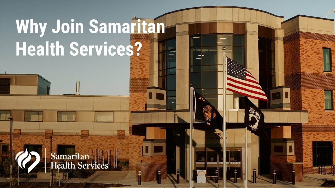 Why Join Samaritan Health Services?