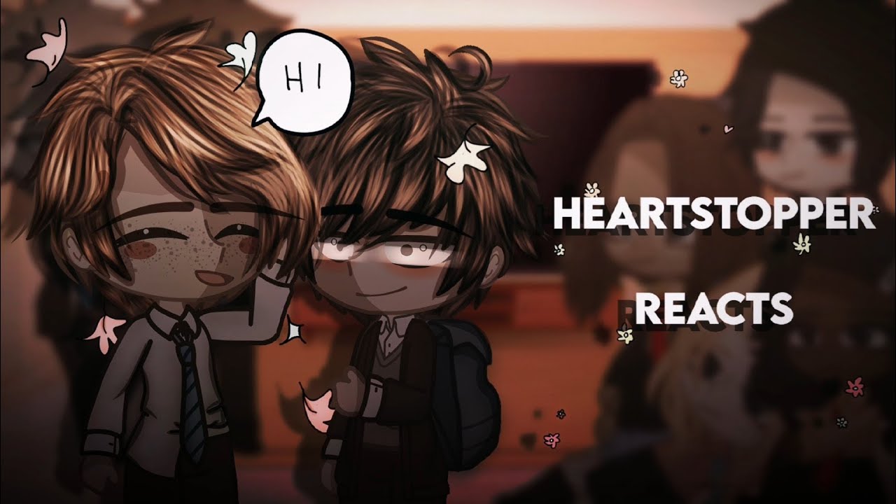 Past Heartstopper Reacts 🍂 || Pt.1 || GCRV / Gacha Club Reaction Video