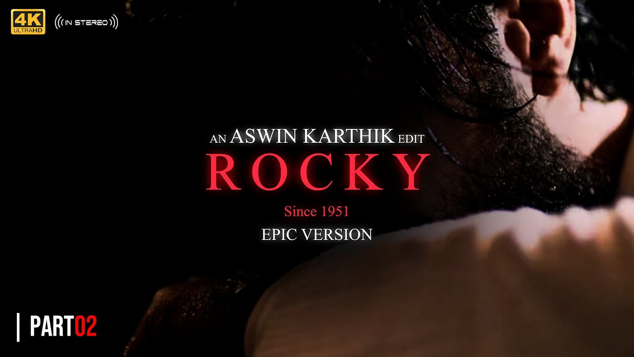 'ROCKY : Since 1951' (Part 02) Epic Version | An Aswin Karthik Edit | KGF 2 (4K HD)
