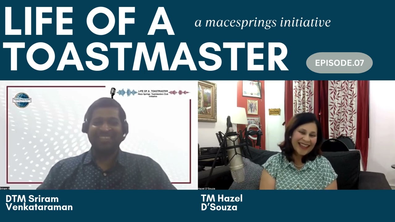 DTM Sriram Venkataraman  | Life of a Toastmaster | Ep 07 |  Part 2